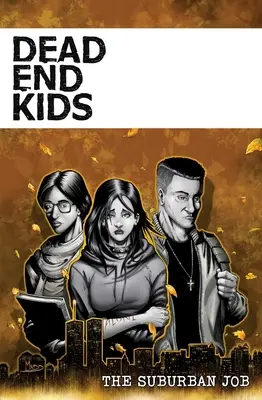 Dead End Kids, 2 : Le travail en banlieue - Dead End Kids, 2: The Suburban Job