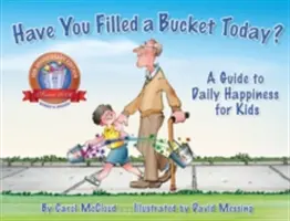 As-tu rempli un seau aujourd'hui ? Un guide du bonheur quotidien pour les enfants - Have You Filled a Bucket Today?: A Guide to Daily Happiness for Kids