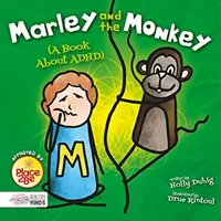 Marley et le singe (Un livre sur le TDAH) - Marley and the Monkey (A Book About ADHD)