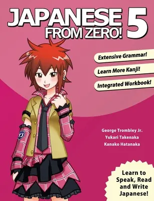 Le japonais à partir de zéro ! 5 : Techniques éprouvées pour apprendre le japonais pour les étudiants et les professionnels - Japanese From Zero! 5: Proven Techniques to Learn Japanese for Students and Professionals