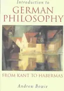 Introduction à la philosophie allemande : De Kant à Habermas - Introduction to German Philosophy: From Kant to Habermas