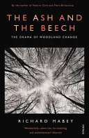 Ash and The Beech - Le drame de l'évolution des forêts - Ash and The Beech - The Drama of Woodland Change