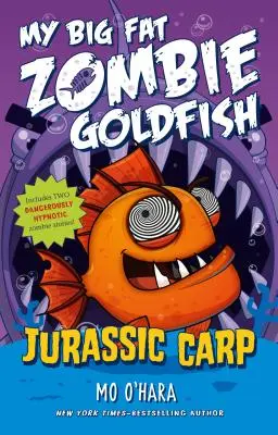 La carpe jurassique : Mon gros poisson rouge zombie - Jurassic Carp: My Big Fat Zombie Goldfish