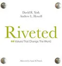 Riveted : 44 valeurs qui changent le monde - Riveted: 44 Values That Change the World