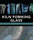Formation du verre au four - Kiln Forming Glass