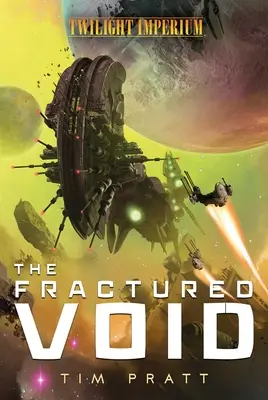 Le vide fracturé : Un roman de l'Imperium crépusculaire - The Fractured Void: A Twilight Imperium Novel