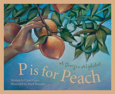 P comme Pêche : L'alphabet de la Géorgie - P Is for Peach: A Georgia Alphabet