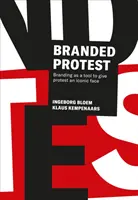 La protestation par la marque : L'image de marque comme outil pour donner un visage iconique à la protestation - Branded Protest: Branding as a Tool to Give Prostest an Iconic Face