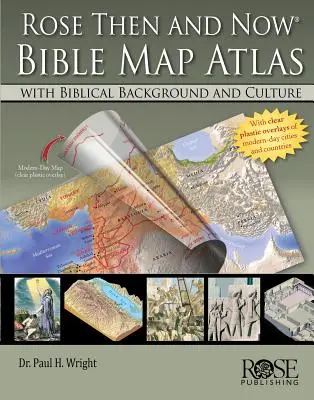 Rose Then and Now Bible Map Atlas : Avec le contexte biblique et la culture - Rose Then and Now Bible Map Atlas: With Biblical Background and Culture