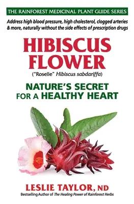 La fleur d'hibiscus : le secret de la nature pour un cœur en bonne santé - Hibiscus Flower: Nature's Secret for a Healthy Heart