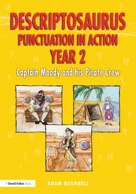 Descriptosaurus La ponctuation en action Année 2 : Le capitaine Moody et son équipage de pirates - Descriptosaurus Punctuation in Action Year 2: Captain Moody and His Pirate Crew