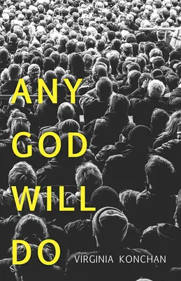 N'importe quel Dieu fera l'affaire - Any God Will Do