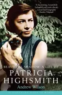 L'ombre de la beauté : une vie de Patricia Highsmith - Beautiful Shadow: A Life of Patricia Highsmith