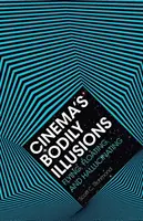 Les illusions corporelles du cinéma : Voler, flotter et halluciner - Cinema's Bodily Illusions: Flying, Floating, and Hallucinating