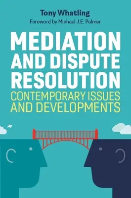 Médiation et règlement des litiges : Questions et développements contemporains - Mediation and Dispute Resolution: Contemporary Issues and Developments