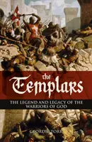 Les Templiers - La légende et l'héritage des guerriers de Dieu - Templars - The Legend and Legacy of the Warriors of God