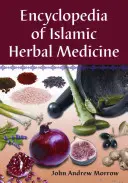 Encyclopédie de la phytothérapie islamique - Encyclopedia of Islamic Herbal Medicine