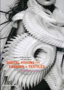 Visions numériques pour la mode et les textiles : Made in Code - Digital Visions for Fashion + Textiles: Made in Code