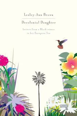 Fille décoloniale : Lettres d'une femme noire à son fils européen - Decolonial Daughter: Letters from a Black Woman to Her European Son
