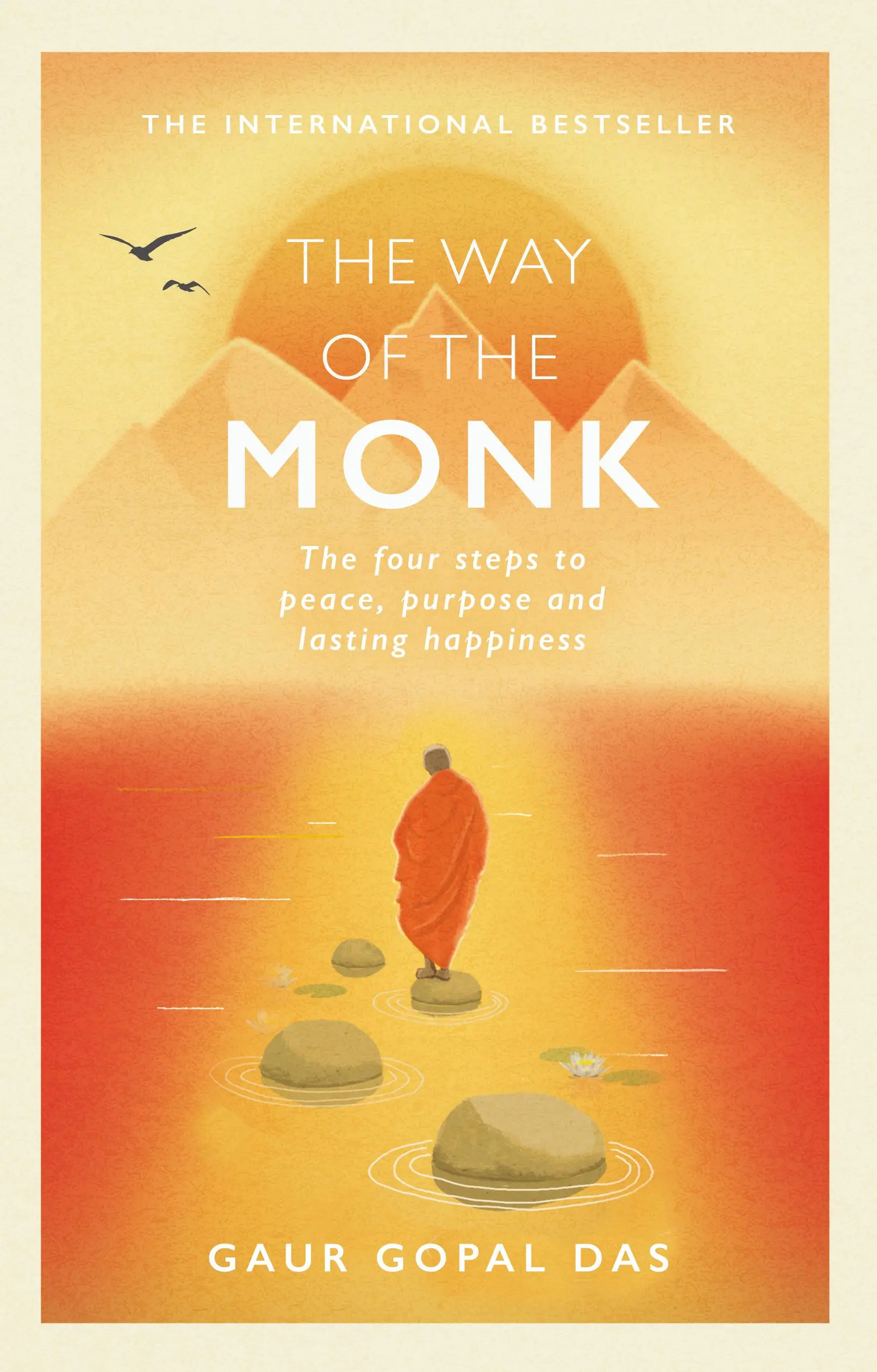 La voie du moine - Les quatre étapes vers la paix, la raison d'être et le bonheur durable - Way of the Monk - The four steps to peace, purpose and lasting happiness