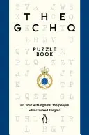 Le livre d'énigmes du Gchq : Faites marcher vos méninges contre ceux qui ont percé l'Engima - The Gchq Puzzle Book: Pit Your Wits Against the People Who Cracked Engima