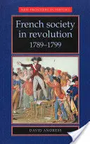 La société française en révolution 1789-1799 - French Society in Revolution 1789-1799