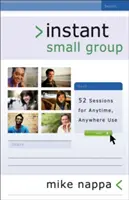 Instant Small Group : 52 sessions pour une utilisation à tout moment et en tout lieu - Instant Small Group: 52 Sessions for Anytime, Anywhere Use