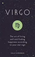 Vierge : L'art de bien vivre et de trouver le bonheur selon votre signe astrologique - Virgo: The Art of Living Well and Finding Happiness According to Your Star Sign