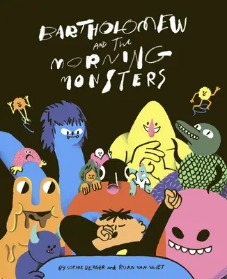 Bartholomé et les monstres du matin - Bartholomew and the Morning Monsters