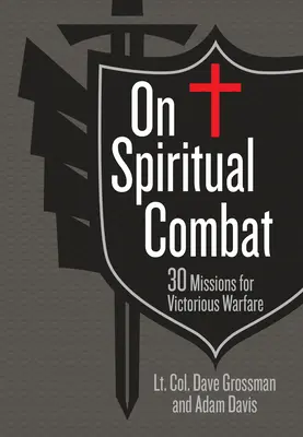 Combat spirituel : 30 missions pour une guerre victorieuse - On Spiritual Combat: 30 Missions for Victorious Warfare