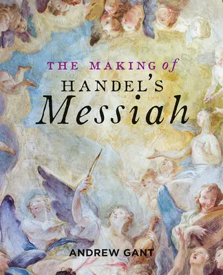 La création du Messie de Haendel - The Making of Handel's Messiah