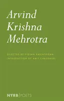 Arvind Krishna Mehrotra : Poèmes choisis et traductions - Arvind Krishna Mehrotra: Selected Poems and Translations