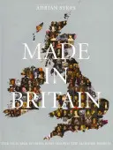 Made in Britain - Les hommes et les femmes qui ont façonné le monde moderne - Made in Britain - The Men and Women Who Shaped the Modern World