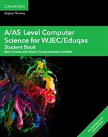 A/As Level Computer Science for Wjec/Eduqas Student Book with Cambridge Elevate Enhanced Edition (2 Years) (en anglais) - A/As Level Computer Science for Wjec/Eduqas Student Book with Cambridge Elevate Enhanced Edition (2 Years)