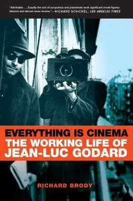 Tout est cinéma : La vie professionnelle de Jean-Luc Godard - Everything Is Cinema: The Working Life of Jean-Luc Godard