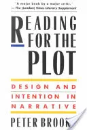 Lire pour l'intrigue : conception et intention dans la narration - Reading for the Plot: Design and Intention in Narrative