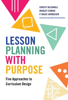 Planification des cours avec objectif : Cinq approches de la conception des programmes d'études - Lesson Planning with Purpose: Five Approaches to Curriculum Design