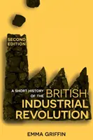 Une brève histoire de la révolution industrielle britannique - A Short History of the British Industrial Revolution