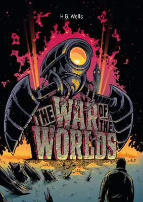 H. G. Wells : La guerre des mondes illustrée - H. G. Wells: The War of the Worlds Illustrated