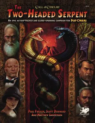 Le Serpent à deux têtes : Une campagne Pulp Cthulhu pour l'Appel de Cthulhu - Two-Headed Serpent: A Pulp Cthulhu Campaign for Call of Cthulhu