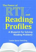 Le pouvoir du RTI et des profils de lecture : Un plan d'action pour résoudre les problèmes de lecture - The Power of RTI and Reading Profiles: A Blueprint for Solving Reading Problems