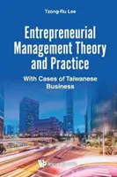 Théorie et pratique de la gestion d'entreprise : Avec des cas d'entreprises taïwanaises - Entrepreneurial Management Theory and Practice: With Cases of Taiwanese Business