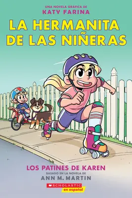 La Hermanita de Las Nieras #2 : Los Patines de Karen (Les patins à roulettes de Karen) - La Hermanita de Las Nieras #2: Los Patines de Karen (Karen's Roller Skates)