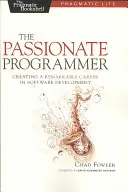 Le programmeur passionné : Créer une carrière remarquable dans le développement de logiciels - The Passionate Programmer: Creating a Remarkable Career in Software Development