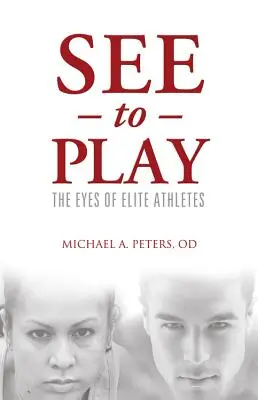 Voir pour jouer : les yeux des athlètes d'élite - See to Play: The Eyes of Elite Athletes