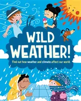 Le temps sauvage - Découvrez comment le temps et le climat affectent notre monde. - Wild Weather - Find out how weather and climate affect our world