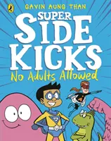 Super Sidekicks : Pas d'adultes autorisés - Super Sidekicks: No Adults Allowed