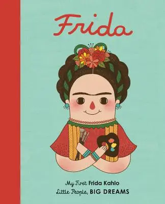 Frida Kahlo : Mon premier Frida Kahlo - Frida Kahlo: My First Frida Kahlo