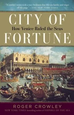 La ville de la fortune : Comment Venise a régné sur les mers - City of Fortune: How Venice Ruled the Seas
