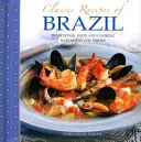 Recettes classiques du Brésil : La cuisine traditionnelle en 25 plats authentiques - Classic Recipes of Brazil: Traditional Food and Cooking in 25 Authentic Dishes